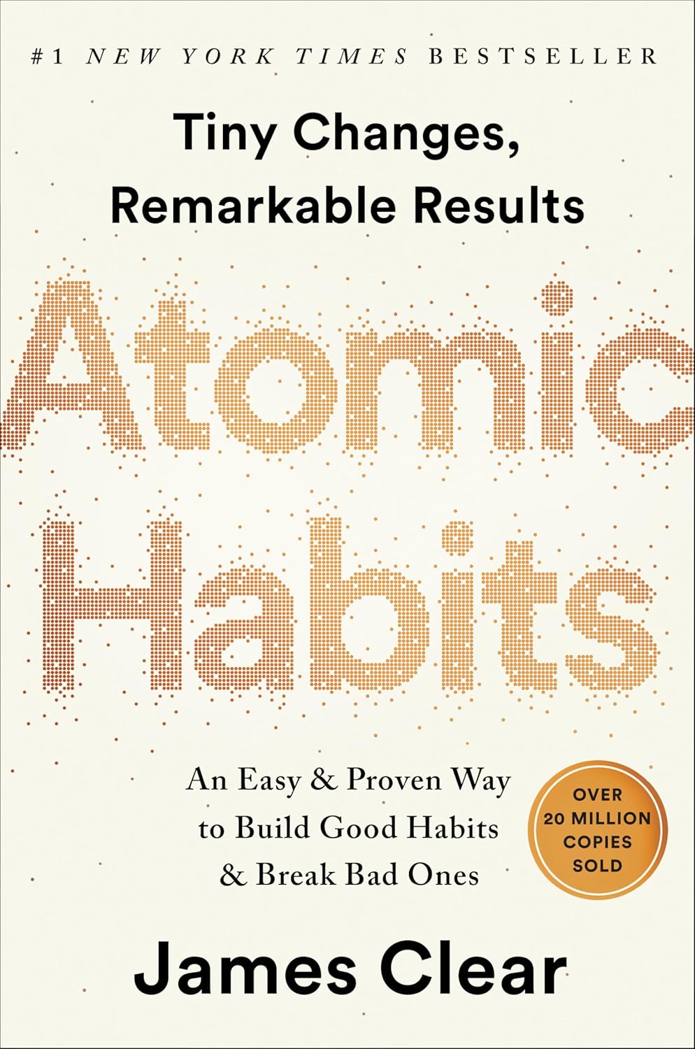 Atomic Habits: an Easy & Proven Way to Build Good Habits & Break Bad Ones